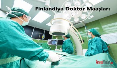Finlandiya Doktor Maaşları ( Branşlara Göre)
