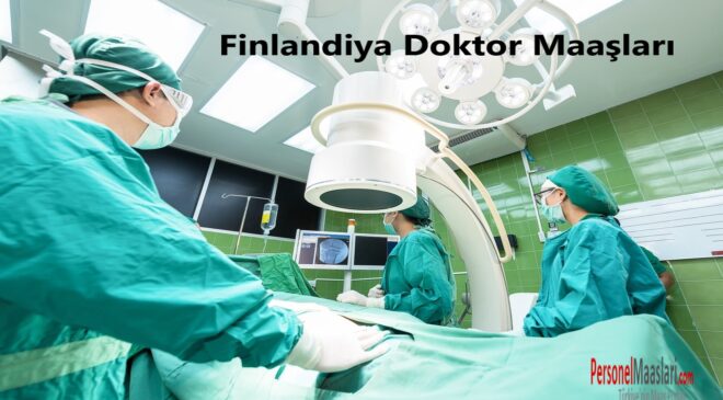 Finlandiya Doktor Maaşları ( Branşlara Göre)