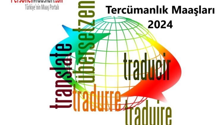 Mütercim Tercümanlık Maaşları 2024