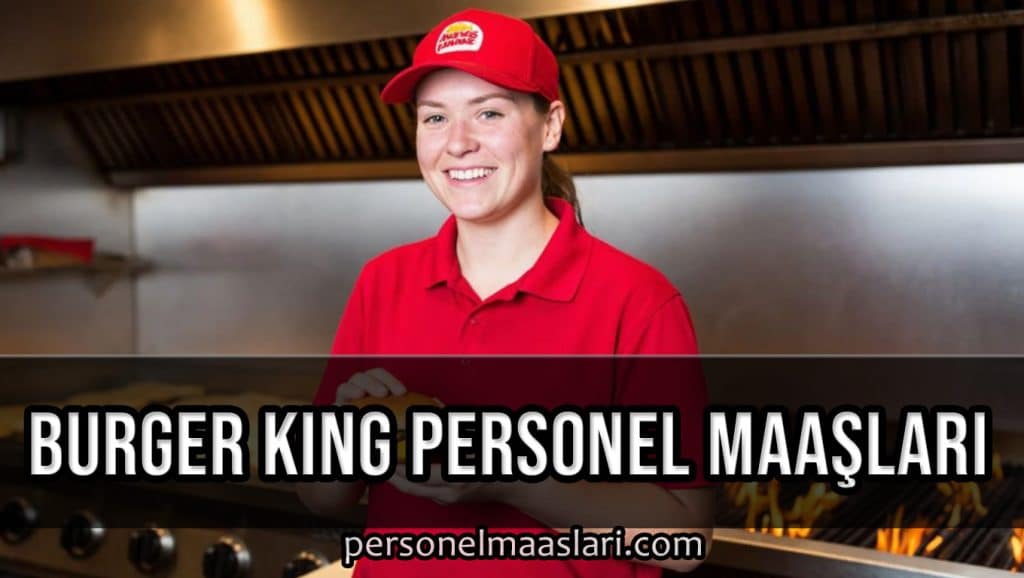 Burger King Personel Maaşları