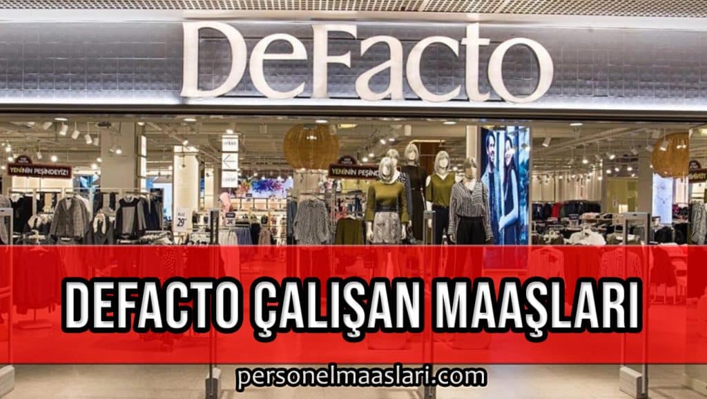 DeFacto Çalışan Maaşları
