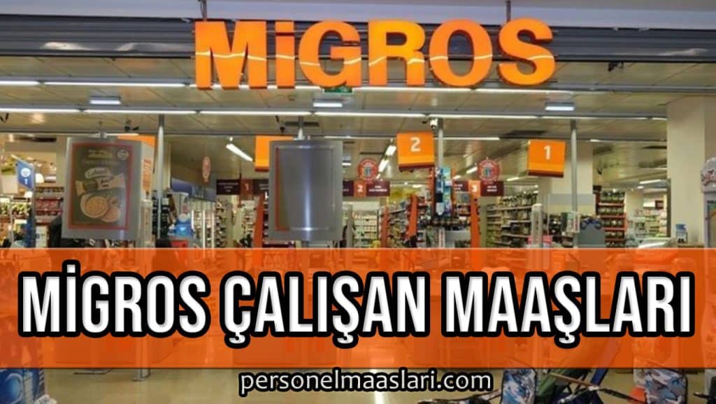 Migros Çalışan Maaşları