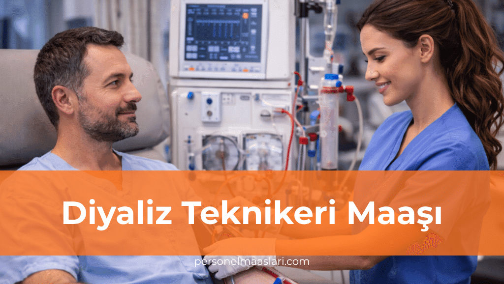 Diyaliz Teknikeri Maaşı